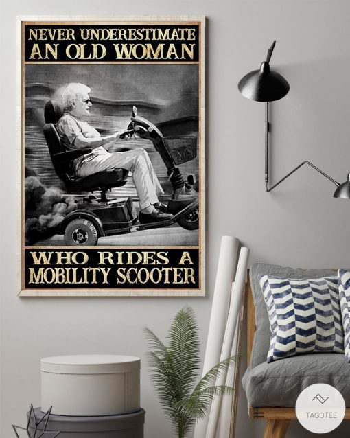 Never underestimate an old woman who rides a mobility scooter posterz