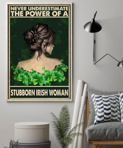 Never underestimate the power of a stubborn Irish woman posterz