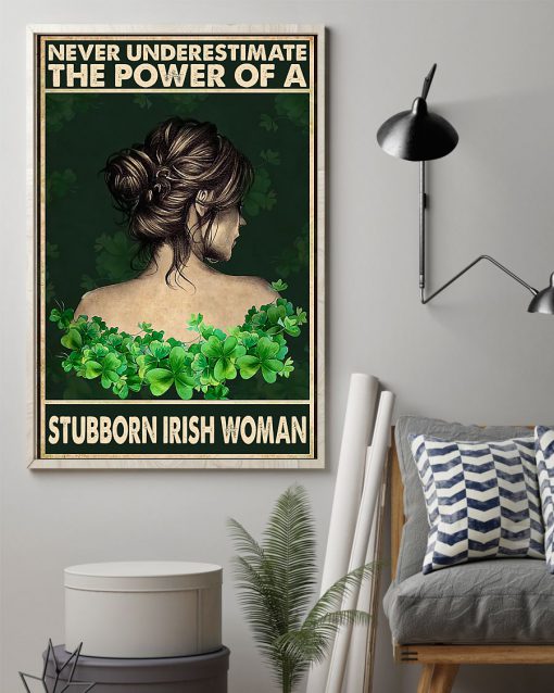 Never underestimate the power of a stubborn Irish woman posterz