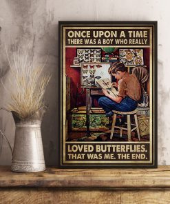 Once upon a time there was a boy who really loved butterflies posterx
