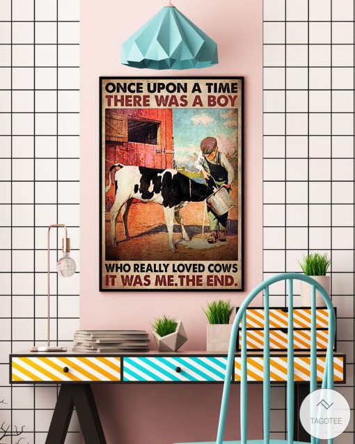 Once upon a time there was a boy who really loved cows posterc