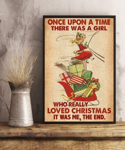 Once upon a time there was a girl who really loved Christmas posterx