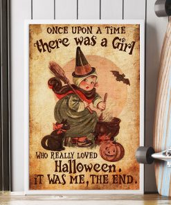 Once upon a time there was a girl who really loved Halloween It was me posterc