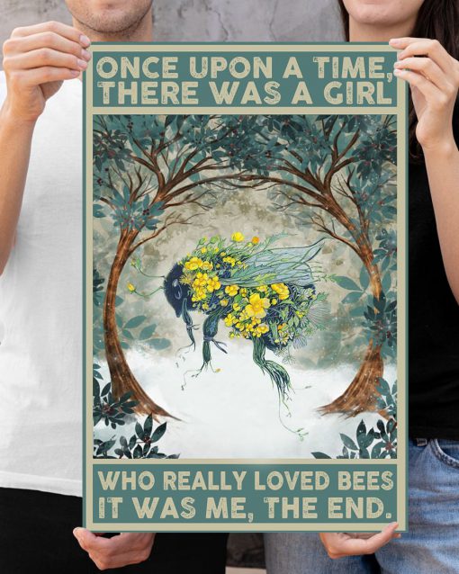 Once upon a time there was a girl who really loved bees It was me posterx