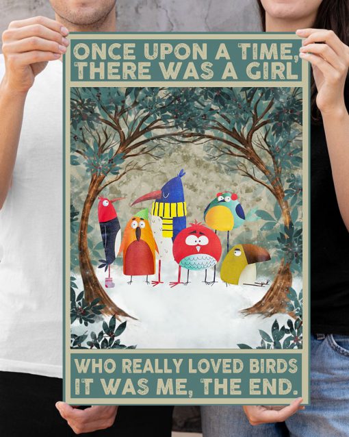 Once upon a time there was a girl who really loved birds It was me posterx