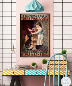 Once upon a time there was a girl who really loved dogs and books It was me posterc