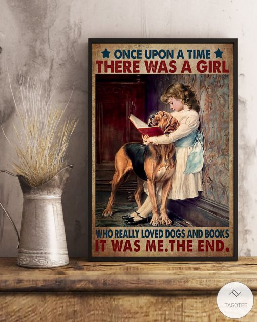 Once upon a time there was a girl who really loved dogs and books It was me posterx