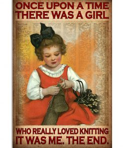 Once Upon A Time There Was A Girl Who Really Loved Knitting Poster