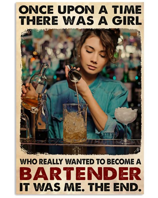 Once upon a time there was a girl who really wanted to become a bartender It was me poster