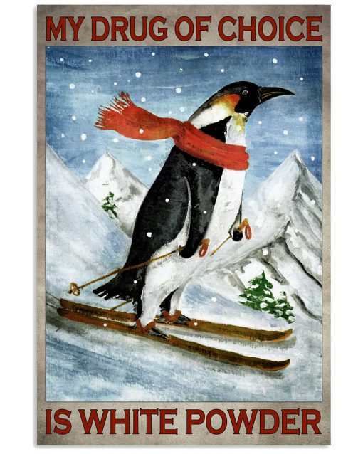 Penguin My drug of choice is white powder poster