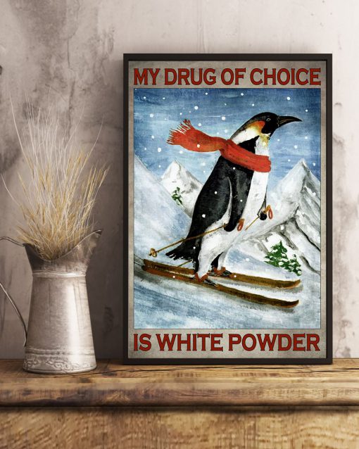Penguin My drug of choice is white powder posterx