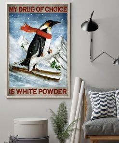 Penguin My drug of choice is white powder posterz