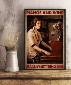 Pianos and wine make everything fine posterx