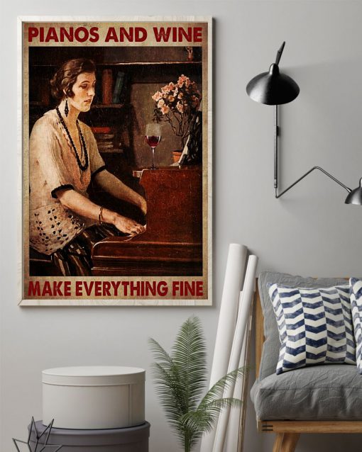 Pianos and wine make everything fine posterz