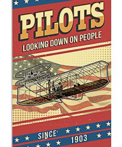 Pilots Looking Down On People Since 1903 Poster