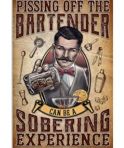 Pissing Off The Bartender Can Be A Sobering Experience Poster