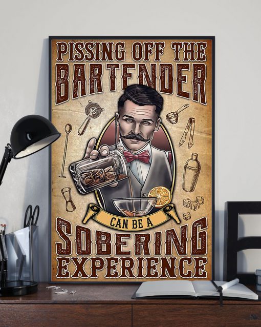 Pissing Off The Bartender Can Be A Sobering Experience Posterz