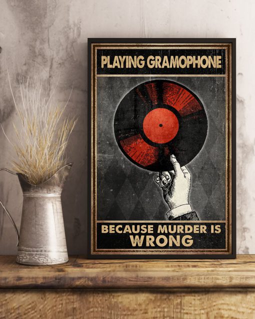 Playing gramophone because murder is wrong posterx