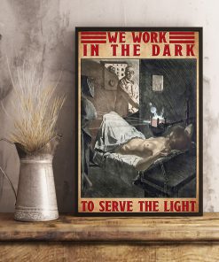 Radiologist We Work In The Dark To Serve The Light Posterx