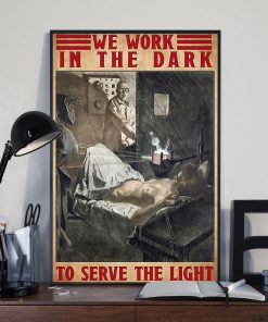 Radiologist We Work In The Dark To Serve The Light Posterz