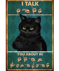 Sign language Black Cat I Talk About In Poster