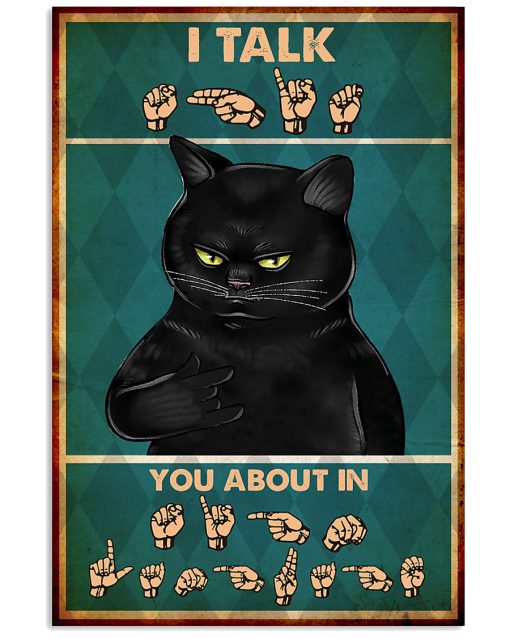 Sign language Black Cat I Talk About In Poster