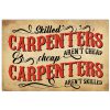 Skilled Carpenters Aren't Cheap And Cheap Carpenters Aren't Skilled Poster