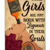Some Girls Born With Liqueur In Their Souls Poster