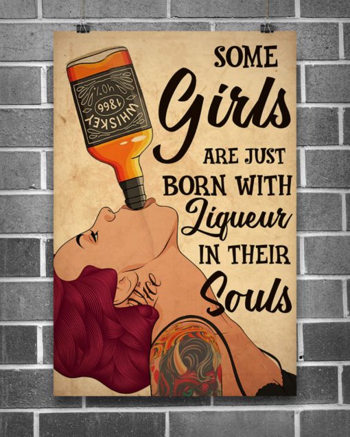 Some Girls Born With Liqueur In Their Souls Posterc