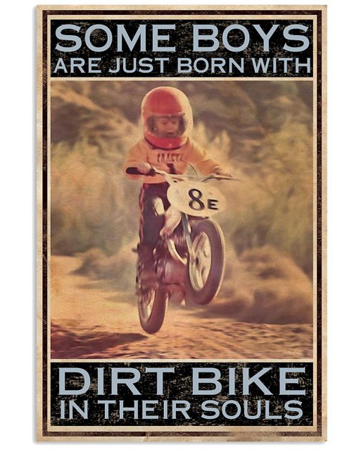 Some boys are just born with dirt bike in their souls poster