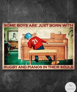 Some boys are just born with rugby and pianos in their souls posterz