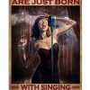 Some girls are just born with singing in their souls poster