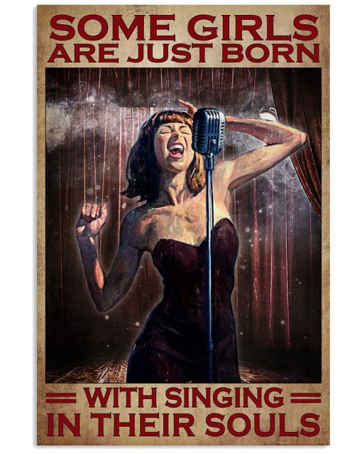 Some girls are just born with singing in their souls poster