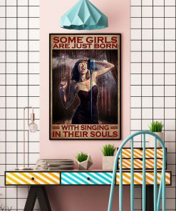Some girls are just born with singing in their souls posterc