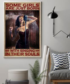 Some girls are just born with singing in their souls posterz