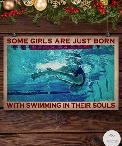 Some girls are just born with swimming in their souls posterx