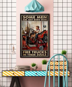 Some men are just born with fire trucks in their souls posterc
