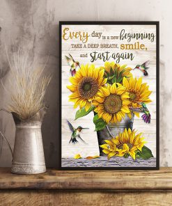 Sunflower Every day is a new beginning take a deep breath smile and start again posterx