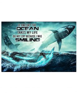 Surfing Shark If one day the ocean takes my life Do not cry because I was smiling poster