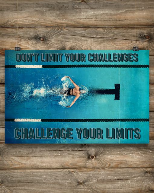 Swimming - Don't Limit Your Challenges Challenge Your Limits Posterz
