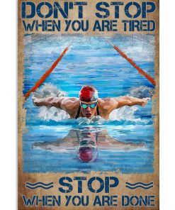 Swimming Don't stop when you're tired stop when you're done poster