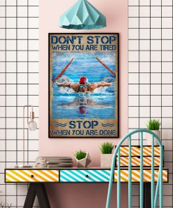 Swimming Don't stop when you're tired stop when you're done posterc
