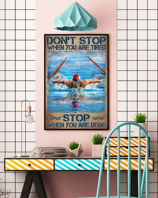 Swimming Don't stop when you're tired stop when you're done posterc