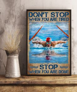 Swimming Don't stop when you're tired stop when you're done posterx