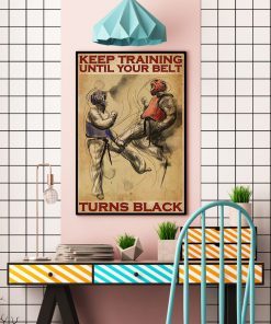 Taekwondo Keep Training Until Your Belt Turns Posterx
