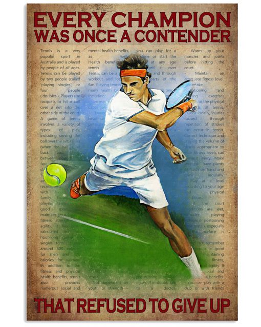 Tennis Every champion was once a contender who refused to give up poster
