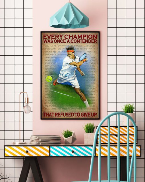 Tennis Every champion was once a contender who refused to give up posterc