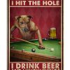 That's what I do I hit the hole I drink beer and I know things Billiard Dog poster