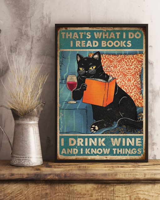 That's what I do I read books I drink wine and I know things posterc