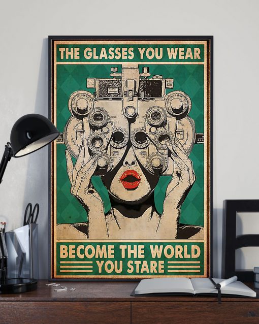 The Glasses You Wear Become The World You Stare Posterx